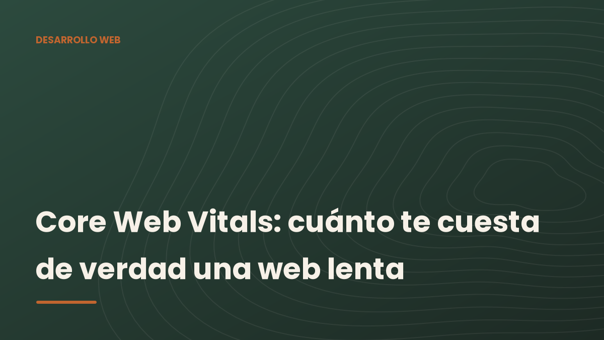 Portada del artículo: cuánto cuesta de verdad una web lenta según los Core Web Vitals, sobre el fondo verde de GranSEO