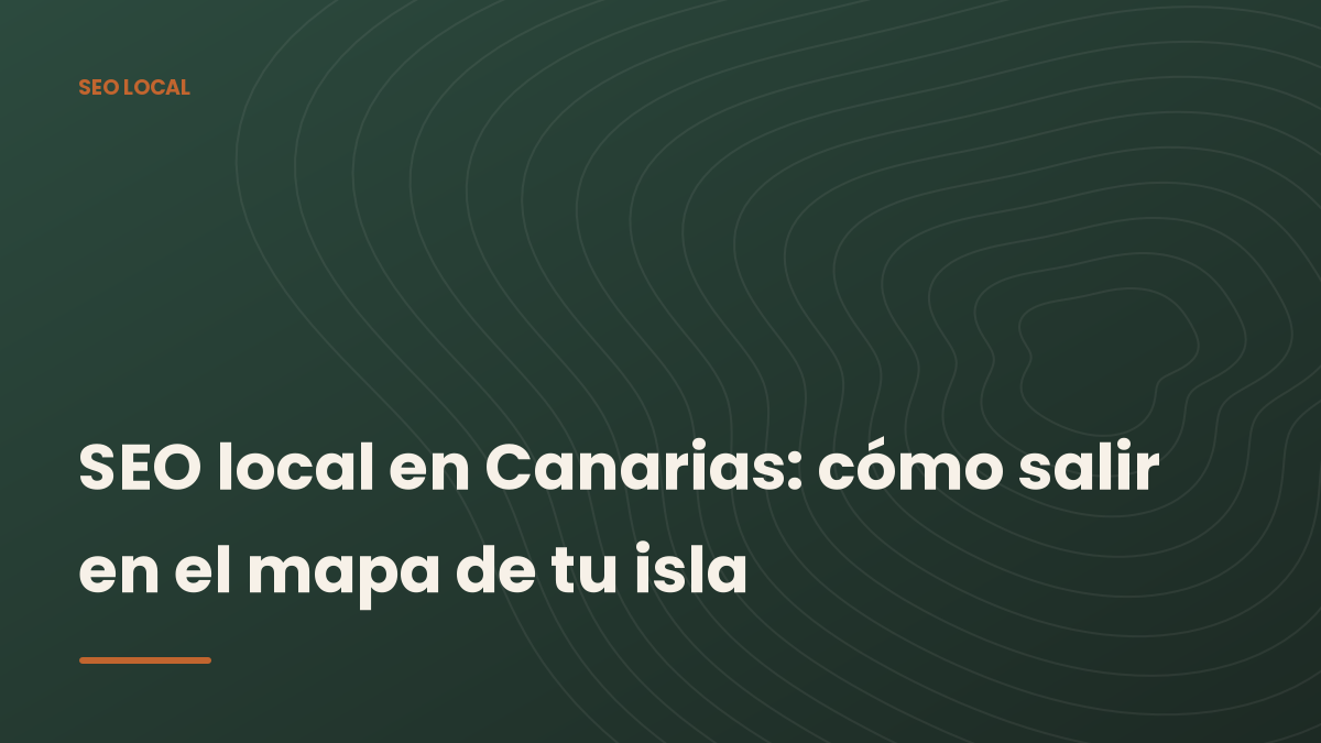 Portada del artículo: SEO local en Canarias, cómo salir en el mapa de tu isla, sobre el fondo verde de GranSEO